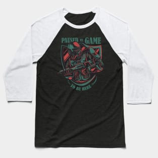 I Paused My Game to Be Here Video Games Baseball T-Shirt